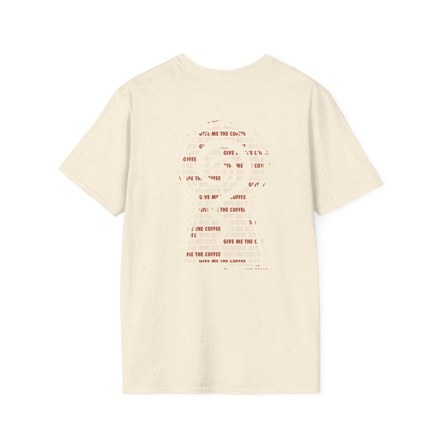 Give Me The Coffee Tee