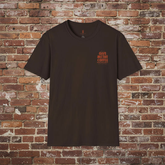 Give Me The Coffee Tee